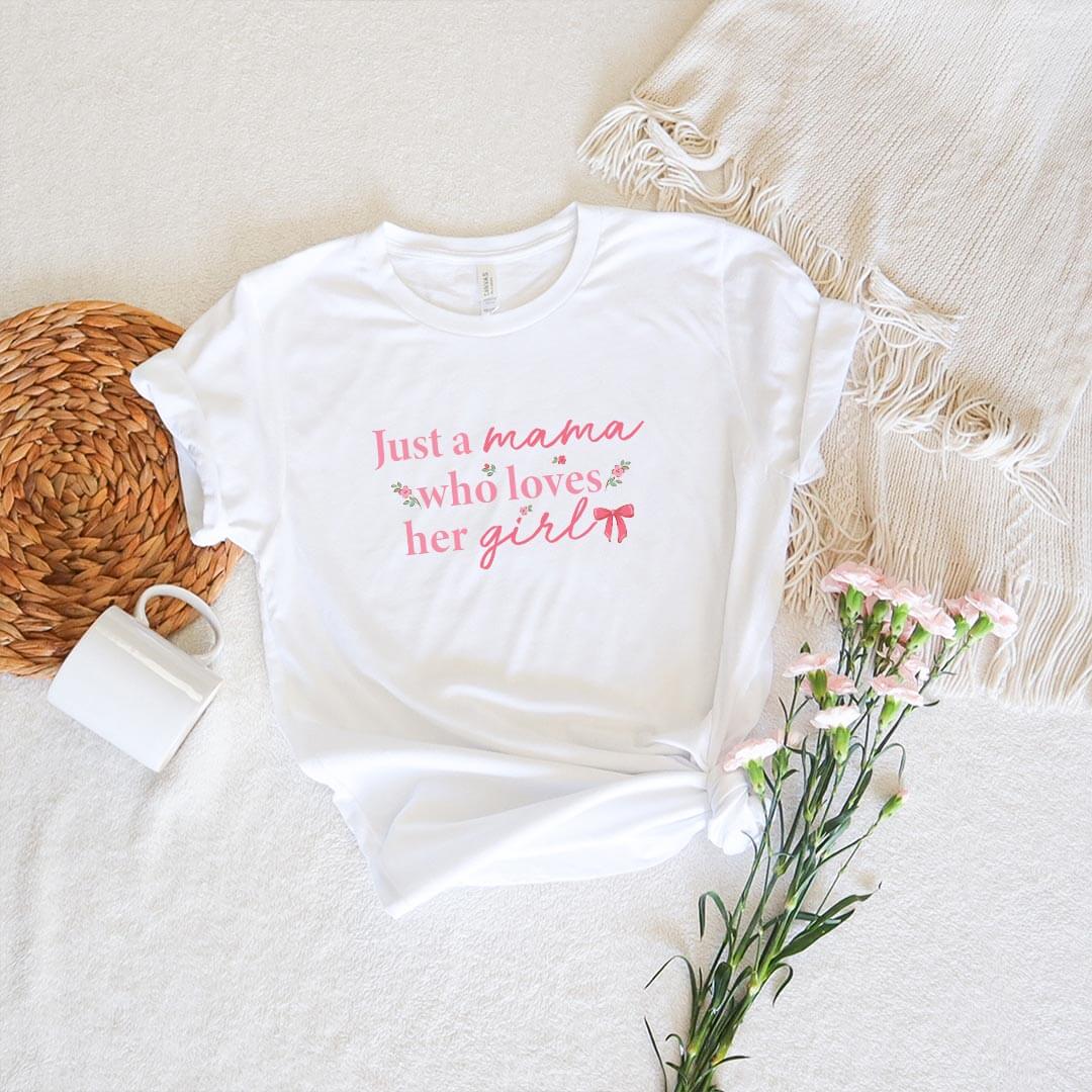 A Mama Who Loves Her Girl Graphic Tee | White